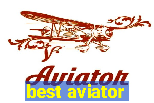 best aviator